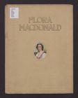 Flora Macdonald; a history and a message from James A. Macdonald 